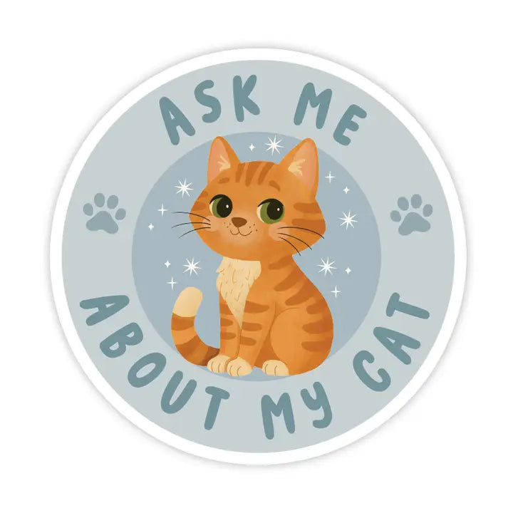 ASK ME ABOUT MY CAT STICKER