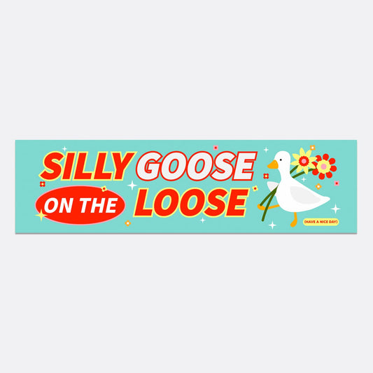 SILLY GOOSE BUMPER STICKER