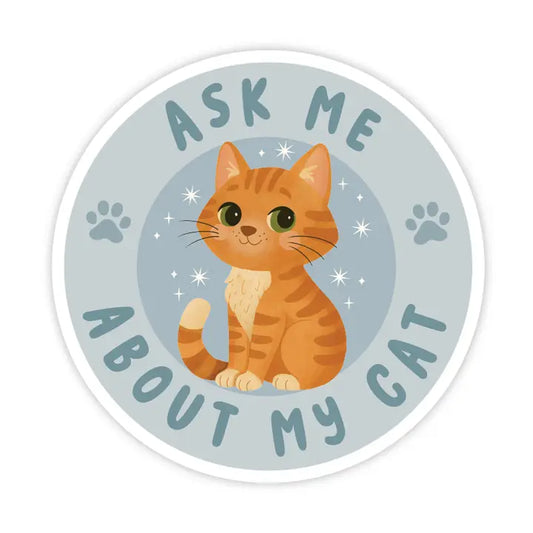 ASK ME ABOUT MY CAT STICKER
