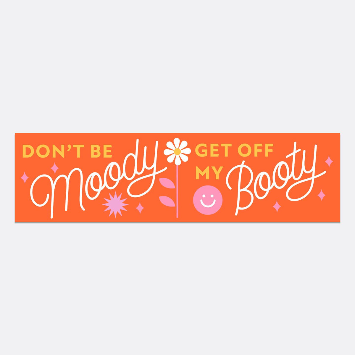 MOODY BOOTY BUMPER STICKER