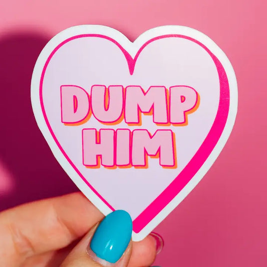 DUMP HIM STICKER