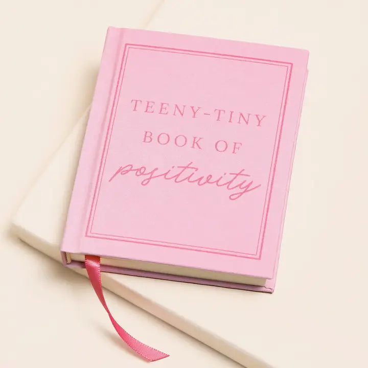 TEENY TINY BOOK OF POSITIVITY