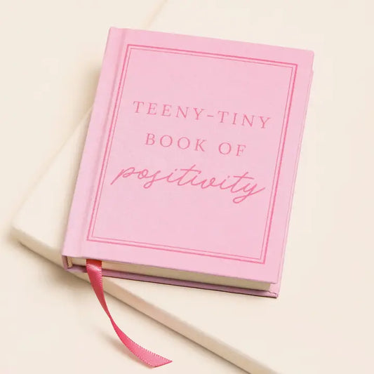 TEENY TINY BOOK OF POSITIVITY