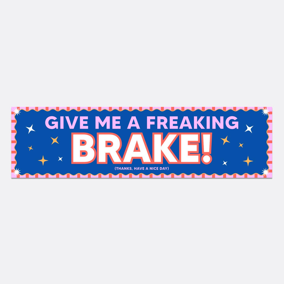 GIMME A BRAKE BUMPER STICKER