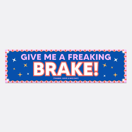 GIMME A BRAKE BUMPER STICKER
