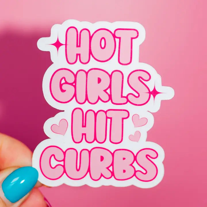 'HOT GIRLS HIT CURBS' STICKER