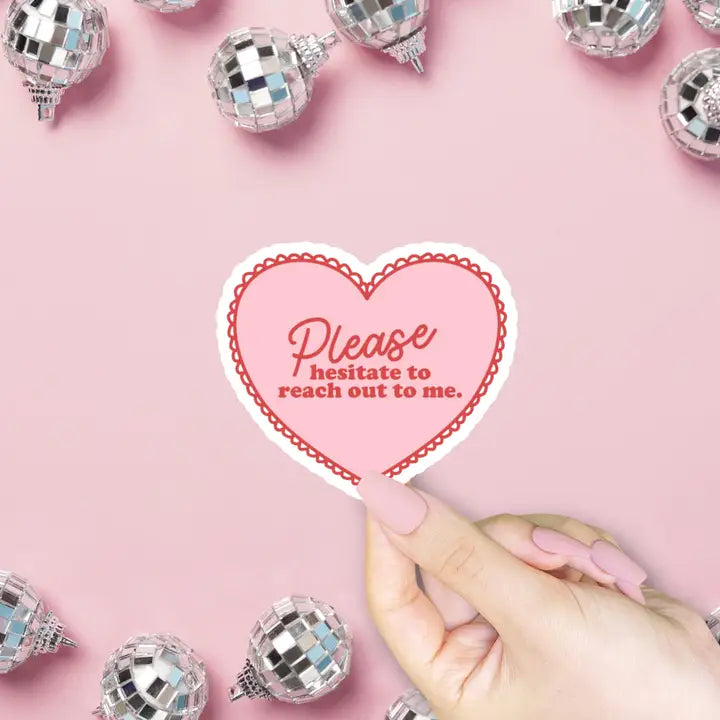 'HESITATE TO REACH OUT' STICKER