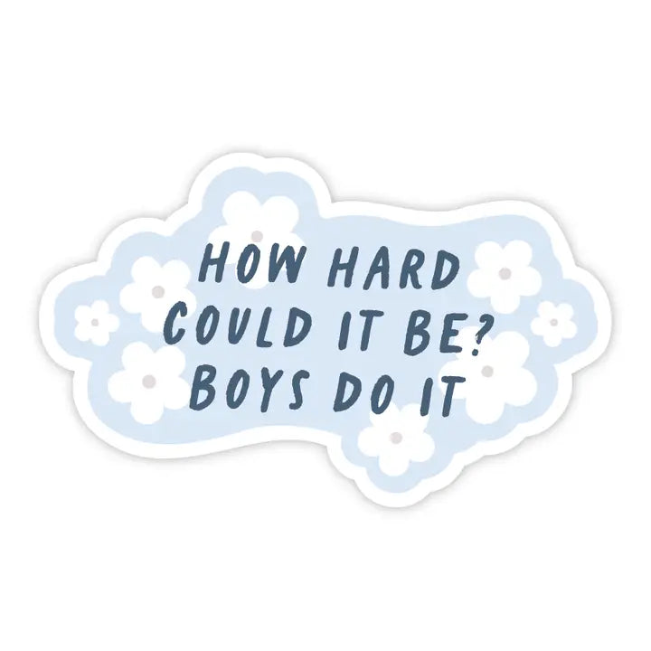 HOW HARD CAN IT BE? STICKER