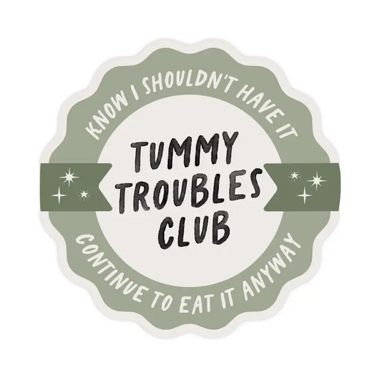 TUMMY TROUBLES STICKER