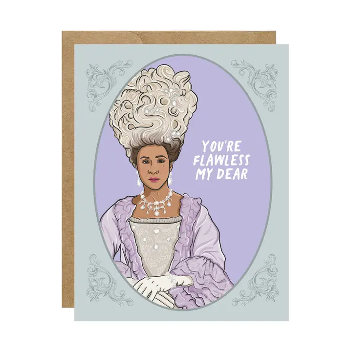 YOU'RE FLAWLESS MY DEAR CARD