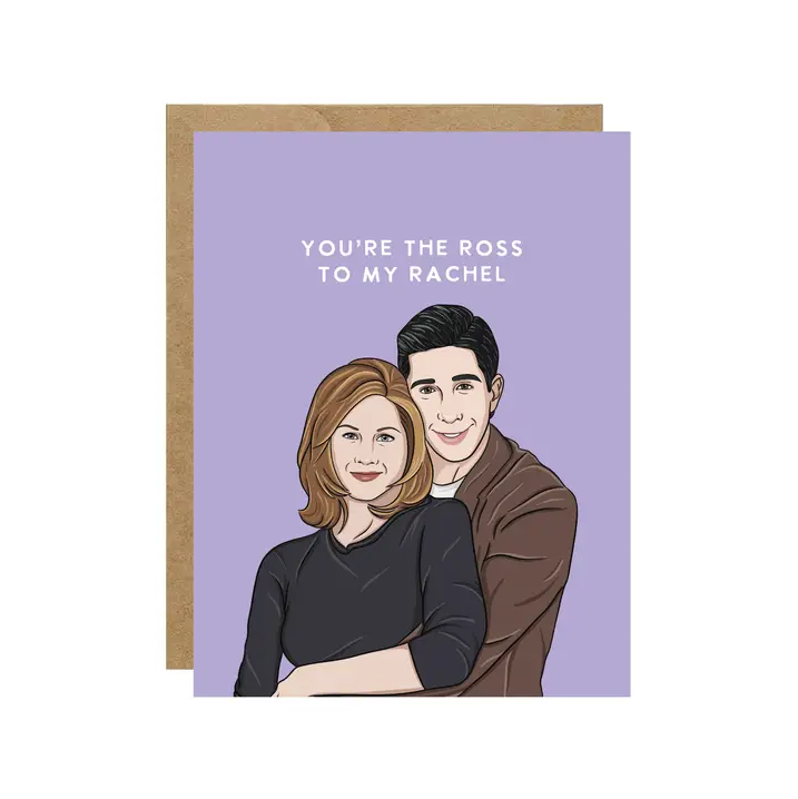 ROSS TO MY RACHEL CARD