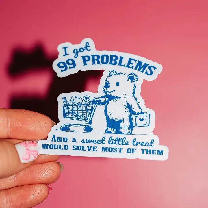 99 PROBLEMS STICKER