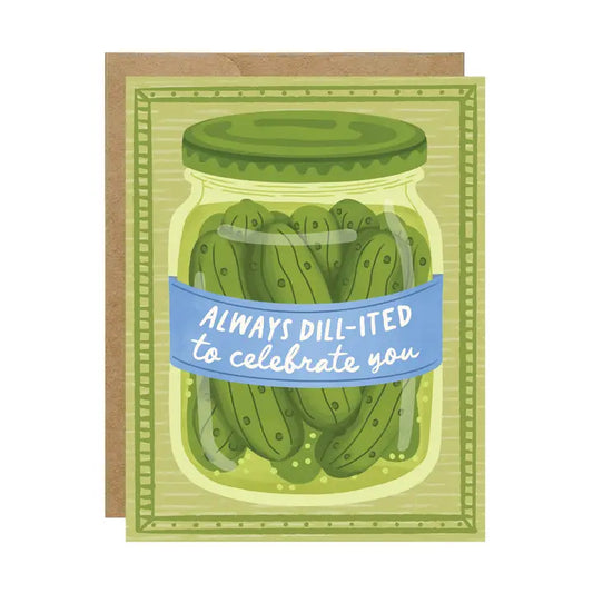 DILL-ITED TO CELEBRATE YOU