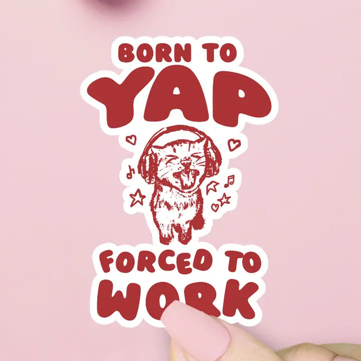 'BORN TO YAP' STICKER